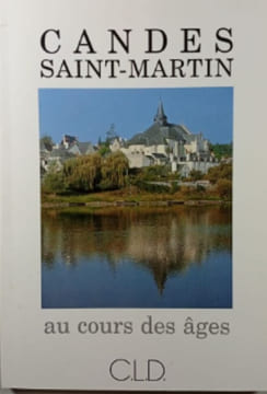 CANDES SAINT-MARTIN au cours des âges. undefined