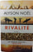 Rivalit&eacute;. Alyson Noel