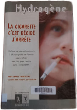 La cigarette c'est décidé j'arrête. Anne-Marie Thomazeau