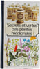 Secrets et vertus des plantes m&eacute;dicinales. 