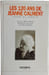 Les 120 ans de Jeanne Calment. Docteur Michel Allard Docteur Victor L&egrave;bre Jean-Marie Robine