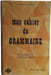 Mon cahier de GRAMMAIRE. J. DANCRE et E. BELLAN