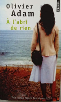 À l'abri de rien. Olivier Adam