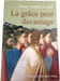 La gr&acirc;ce peut davantage. Dom Andr&eacute; Louf