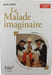 Le Malade imaginaire. Moli&egrave;re