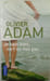 Je vais bien ne t'en fais pas. Olivier Adam
