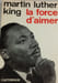 La force d'aimer. MARTIN LUTHER KING