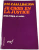 Je crois en la justice. P.-M. Casaldaliga