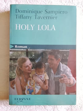 Holy Lola. Dominique Sampiero Tiffany Tavernier