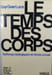 Le temps des corps. Gay Gaer Luce