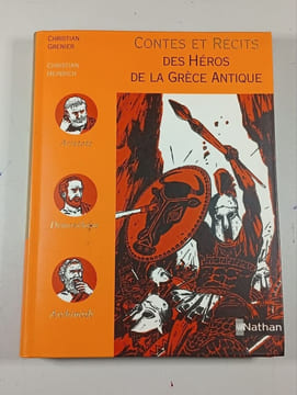 Contes et récits des héros de la Grèce antique. Christian Grenier Christian Heinrich