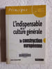 L'indispensable de la culture g&eacute;n&eacute;rale : la construction europ&eacute;enne. Jean Castar&egrave;de