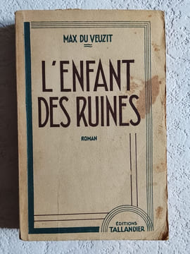 L'enfant des ruines. MAX DU VEUZIT