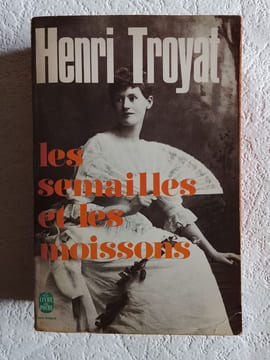 Les semailles et les moissons. Henri Troyat