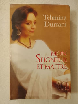 Mon Seigneur et Maître. Tehmina Durrani