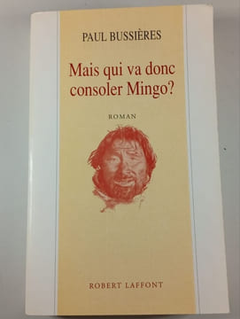 Mais qui va donc consoler Mingo. PAUL BUSSIÈRES