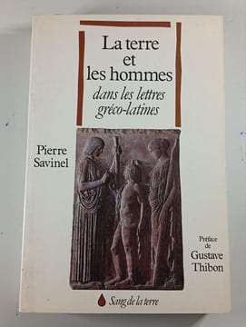 La terre et les hommes dans les lettres gréco-latines. Pierre Savinel
