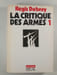 La critique des armes 1. Regis Debray