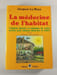 La m&eacute;decine de l'habitat. Jacques La Maya