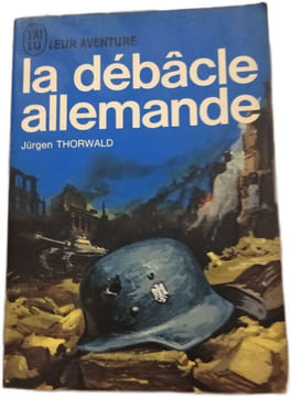 La débâcle allemande. Jürgen Thorwald