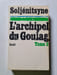 L'archipel du Goulag. SOLJENITSYNE