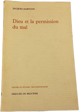 Dieu et la permission du mal. Jacques Maritain