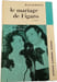 Le mariage de Figaro tome 1. BEAUMARCHAIS