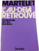 L'au-del&agrave; retrouv&eacute;. Martelet