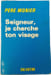 Seigneur je cherche ton visage. P&egrave;re Monier