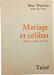 Mariage et c&eacute;libat. Max Thurian