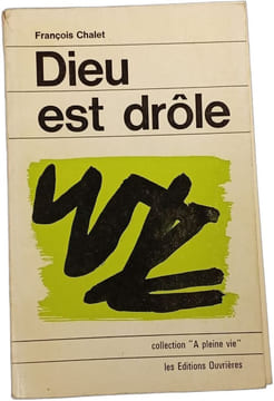 Dieu est drôle. François Chalet
