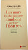 Les murs les plus puissants tombent par leurs fissures. JEAN ZIEGLER