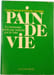 Pain de vie. Centre National de Pastorale Liturgique