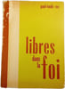 Libres dans la foi. paul-&eacute;mile roy