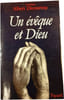 Un &eacute;v&eacute;que et Dieu. Albert Decourtray