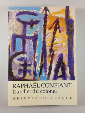 L'archet du colonel. Raphaël Confiant