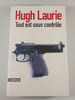 Tout est sous contr&ocirc;le. Hugh Laurie