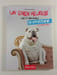 Un chien heureux : sage et bien &eacute;duqu&eacute; en appartement. Docteur Colette Arpaillange