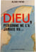 Dieu personne ne l'a jamais vu. ALAIN PATIN