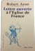 Lettre ouverte &agrave; l'&Eacute;glise de France. Robert Aron
