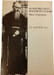 Le Bienheureux Maximilien Kolbe H&eacute;ros d'Auschwitz. F.X. Lesch O.F.M. Conv