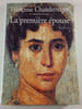 La premi&egrave;re &eacute;pouse. Fran&ccedil;oise Chandernagor
