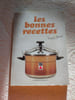 Les bonnes recettes. Fran&ccedil;oise Bernard