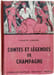 Contes et l&eacute;gendes de Champagne. Philippe Lannion