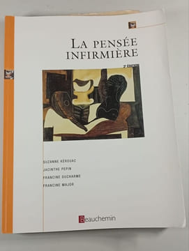 La pensée infirmière. Suzanne Kérouac Jacinthe Pepin Francine Ducharme Francine Major