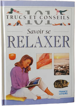 101 Trucs et Conseils Savoir se Relaxer. undefined