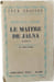 Le Ma&icirc;tre de Jalna. Mazo de la Roche