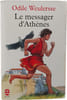 Le messager d'Ath&egrave;nes. Odile Weulersse