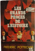 Les grands proc&egrave;s de l'histoire. Frederic Pottecher