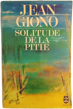 Solitude de la pitié. Jean Giono